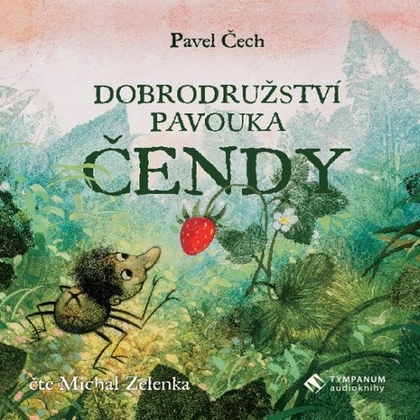 Audiokniha Dobrodružství pavouka Čendy - Michal Zelenka, Pavel Čech