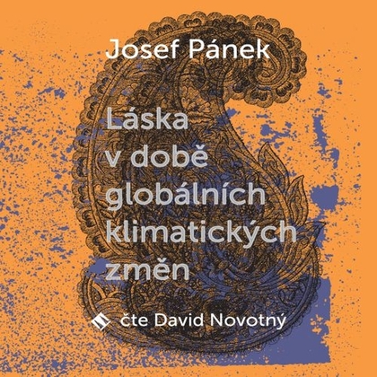 Audiokniha Láska v době globálních klimatických změn - David Novotný, Josef Pánek