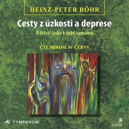 Audiokniha Cesty z úzkosti a deprese - Miroslav Černý, Heinz-Peter Röhr