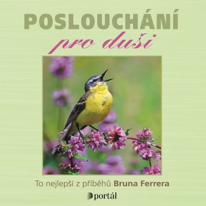 Audiokniha Poslouchání pro duši - Simona Postlerová, Bruno Ferrero