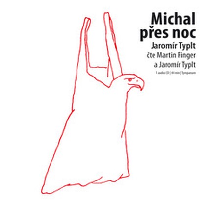 Audiokniha Michal přes noc - Jaromír Typlt, Martin Finger, Jaromír Typlt