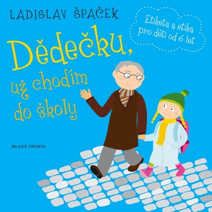 Audiokniha Dědečku, už chodím do školy - Ladislav Špaček, Ladislav Špaček