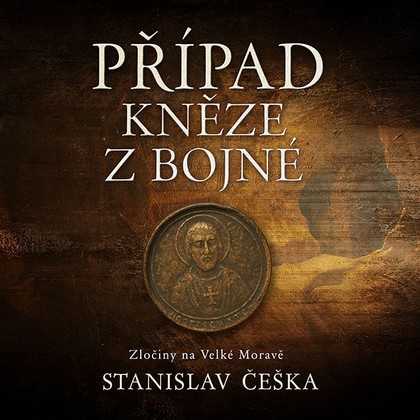 Audiokniha Případ kněze z Bojné - David Kaloč, Stanislav Češka