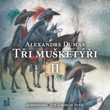 Audiokniha Tři mušketýři II. - Jaroslav Plesl, Alexandre Dumas