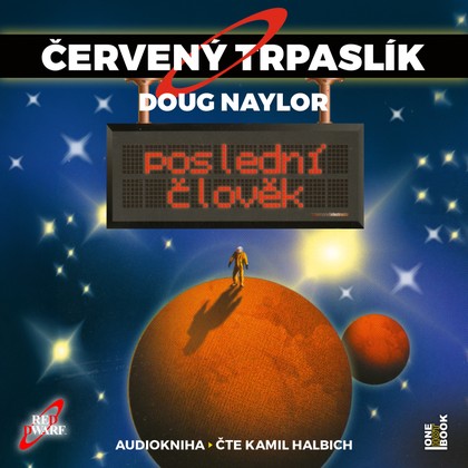 Audiokniha ČERVENÝ TRPASLÍK 3: Poslední člověk - Kamil Halbich, Naylor Doug
