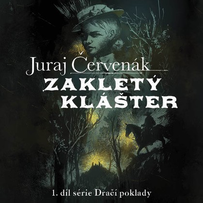 Audiokniha Zakletý klášter - Miroslav Černý, Juraj Červenák