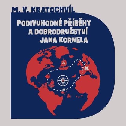 Audiokniha Podivuhodné příběhy a dobrodružství Jana Kornela - Tomáš Juřička, Kratochvíl Miloš Václav