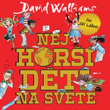 Audiokniha Nejhorší děti na světě 1 - Jiří Lábus, David Walliams