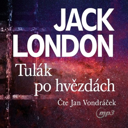 Audiokniha Tulák po hvězdách - Jan Vondráček, Jack London