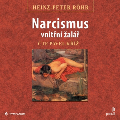 Audiokniha Narcismus - vnitřní žalář - Pavel Kříž, Heinz-Peter Röhr