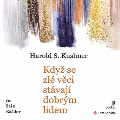 Audiokniha Když se zlé věci stávají dobrým lidem - Saša Rašilov, Harold S. Kushner