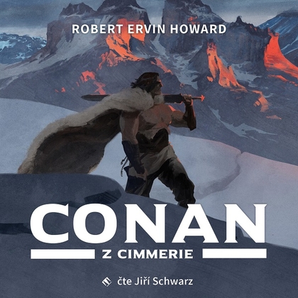 Audiokniha Conan z Cimmerie - Jiří Schwarz, Robert Ervin Howard