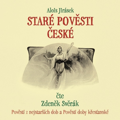 Audiokniha Staré pověsti české - Zdeněk Svěrák, Alois Jirásek