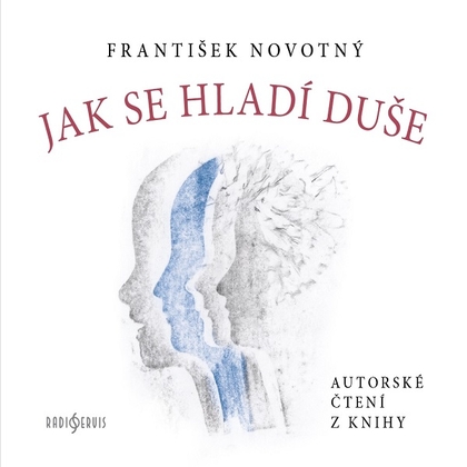 Audiokniha Jak se hladí duše - František Novotný, František Novotný
