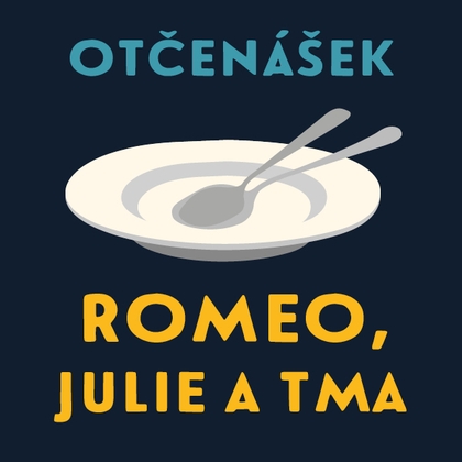 Audiokniha Romeo, Julie a tma - Saša Rašilov, Jan Otčenášek