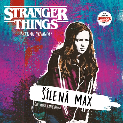 Audiokniha Stranger Things: Šílená Max - Anna Kameníková, Brenna Yovanoff