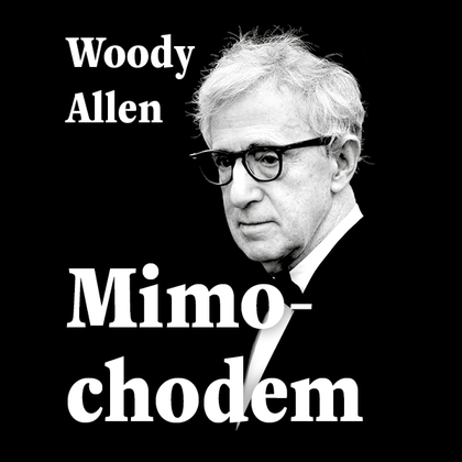 Audiokniha Mimochodem - Tomáš Černý, Woody Allen