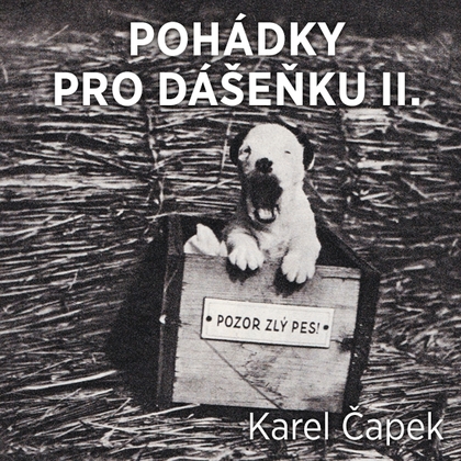 Audiokniha Pohádky pro Dášenku II. - David Kaloč, Karel Čapek
