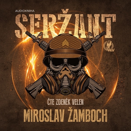 Audiokniha Seržant - Miroslav Žamboch, Zdeněk Velen