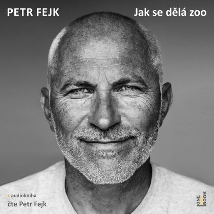 Audiokniha Jak se dělá zoo - Petr Fejk, Petr Fejk