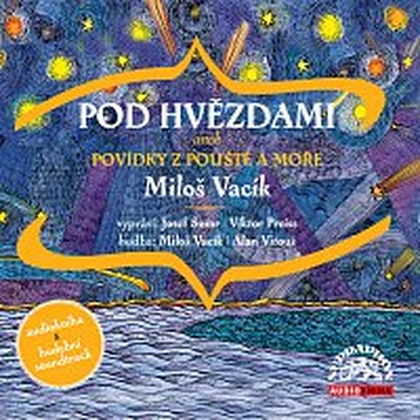 Audiokniha Vacík: Pod hvězdami - Viktor Preiss, Josef Somr, Miloš Vacík