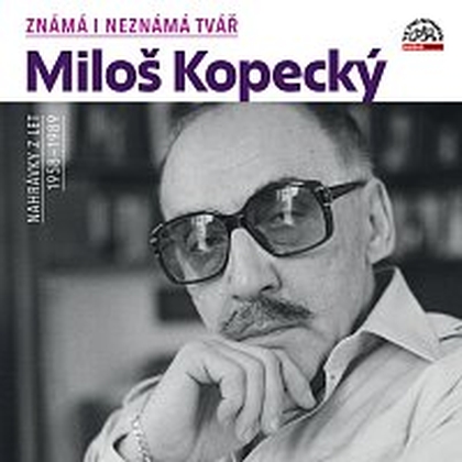 Audiokniha Známá i neznámá tvář - Miloš Kopecký