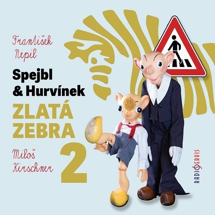 Audiokniha Spejbl & Hurvínek Zlatá zebra 2 - František Nepil, Miloš Kirschner