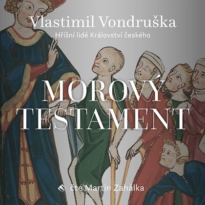 Audiokniha Morový testament - Martin Zahálka, Vlastimil Vondruška