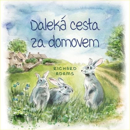 Audiokniha Daleká cesta za domovem - Tomáš Juřička, Richard Adams