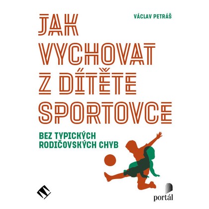 Audiokniha Jak vychovat z dítěte sportovce - Zbyšek Horák, Václav Petráš