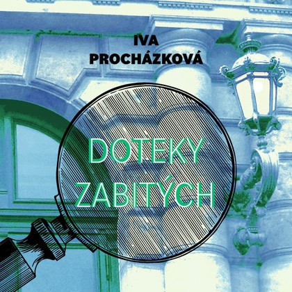 Audiokniha Doteky zabitých - Otakar Brousek, Iva Procházková