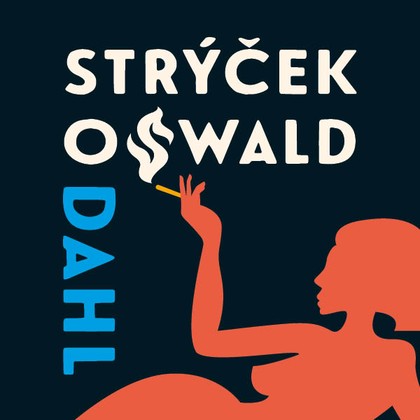 Audiokniha Můj strýček Oswald - Jiří Lábus, Roald Dahl