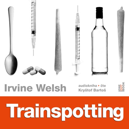 Audiokniha Trainspotting - Bartoš Kryštof, Welsh Irvine